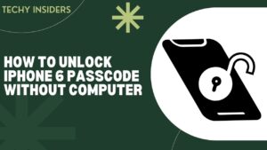 HOW TO UNLOCK IPHONE 6 PASSCODE WITHOUT COMPUTER