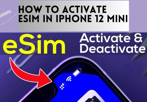 How to Activate eSIM in iPhone 12 Mini: A Comprehensive Guide